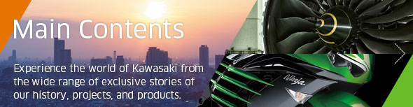主要内容-从我们的历史，项目和产品的广泛独家故事中体验川崎的世界。”width=